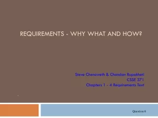 REQUIREMENTS - WHY WHAT AND HOW?
