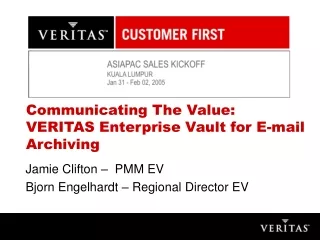 Communicating The Value: VERITAS Enterprise Vault for E-mail Archiving