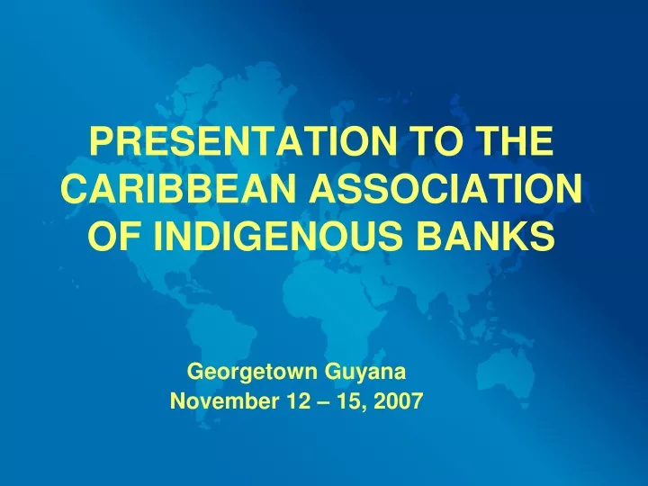 presentation to the caribbean association of indigenous banks