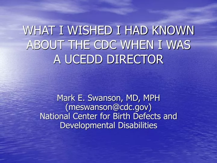 what i wished i had known about the cdc when i was a ucedd director