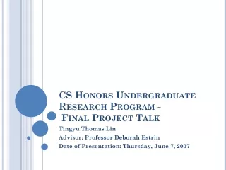 CS Honors Undergraduate Research Program -  Final Project Talk