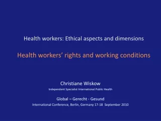 Health workers: Ethical aspects and dimensions Health workers’ rights and working conditions