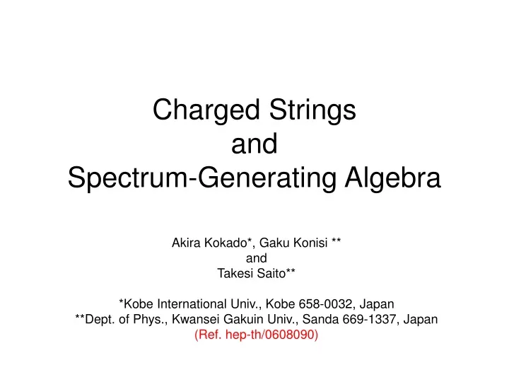 charged strings and spectrum generating algebra