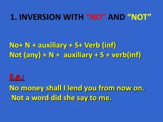 1. INVERSION WITH  “NO”  AND  “NOT”
