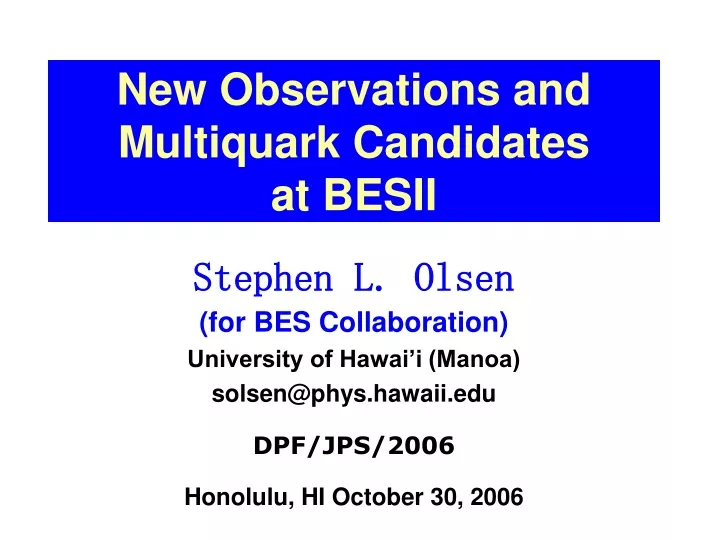 new observations and multiquark candidates at besii