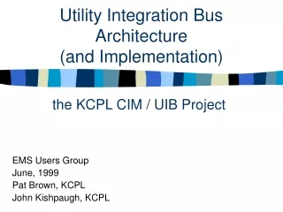 Utility Integration Bus Architecture  (and Implementation)