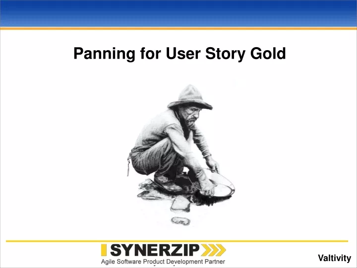 panning for user story gold