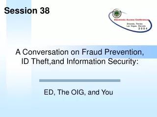 A Conversation on Fraud Prevention, ID Theft,and Information Security: