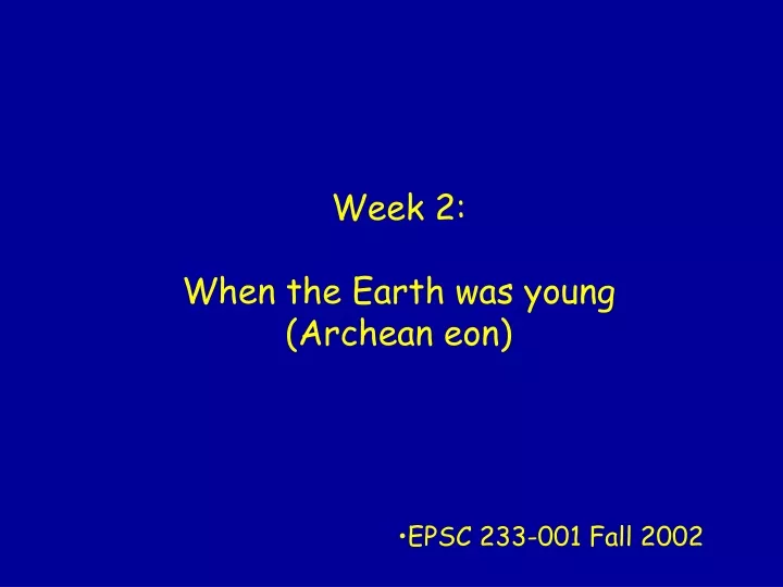 week 2 when the earth was young archean eon