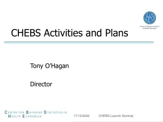 CHEBS Activities and Plans