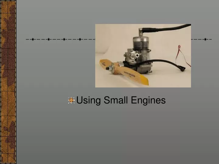 using small engines