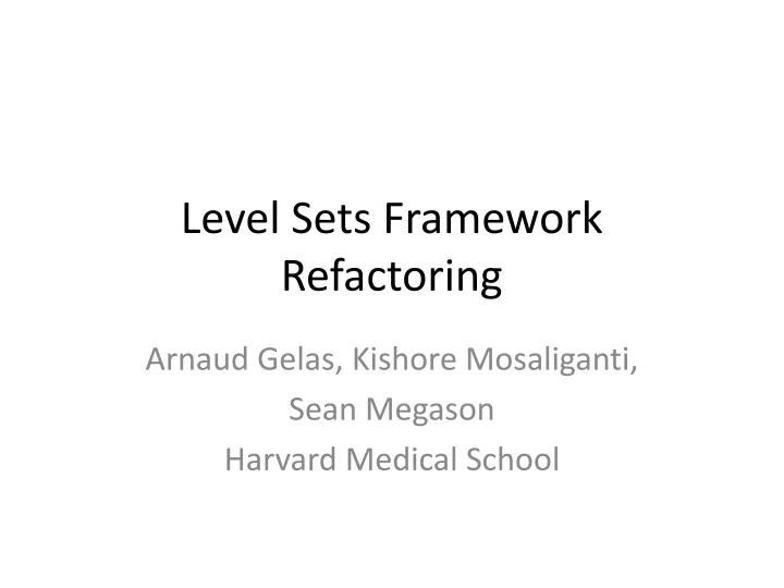 level sets framework refactoring