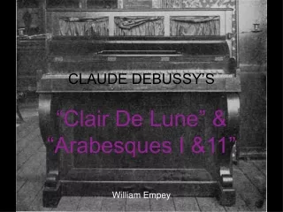 CLAUDE DEBUSSY’S “Clair De Lune” &amp;  “Arabesques I &amp;11”