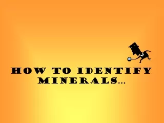 How To Identify Minerals…