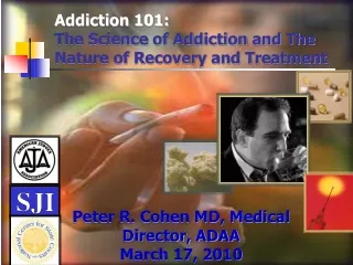 Addiction 101:  The Science of Addiction and The Nature of Recovery and Treatment