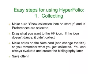 Easy steps for using HyperFolio: 1.  Collecting