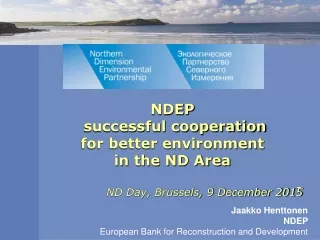 NDEP  successful cooperation  for better environment  in the ND Area