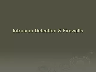 Intrusion Detection &amp; Firewalls