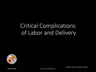 Critical Complications  of Labor and Delivery