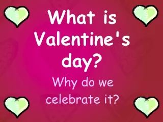 What is Valentine's day?