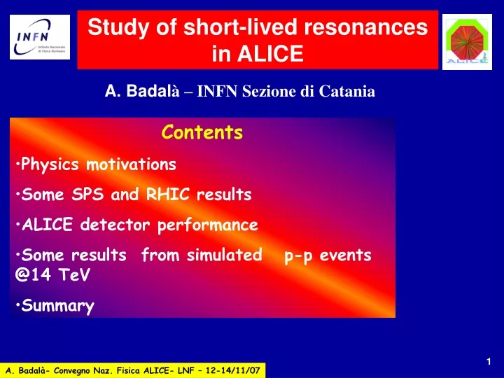 study of short lived resonances in alice