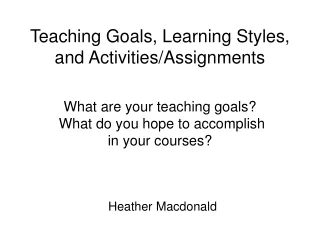 Teaching Goals, Learning Styles, and Activities/Assignments