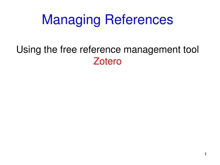 managing references using the free reference management tool zotero