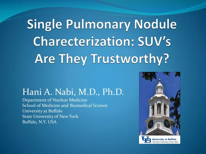 single pulmonary nodule charecterization suv s are they trustworthy