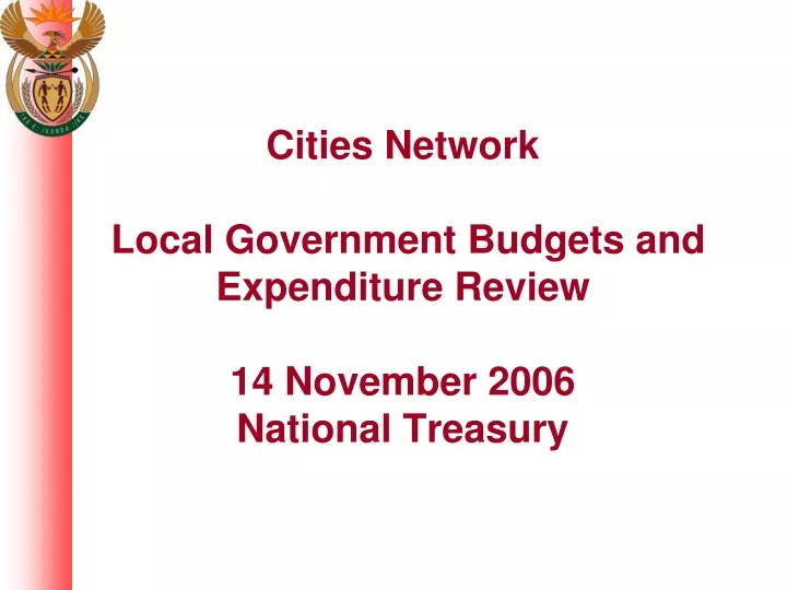 cities network local government budgets and expenditure review 14 november 2006 national treasury