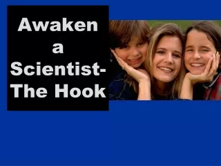 Awaken a Scientist-The Hook