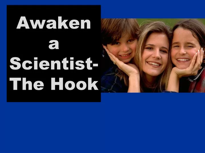 awaken a scientist the hook