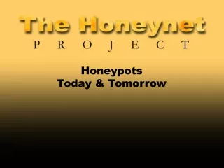 Honeypots Today &amp; Tomorrow