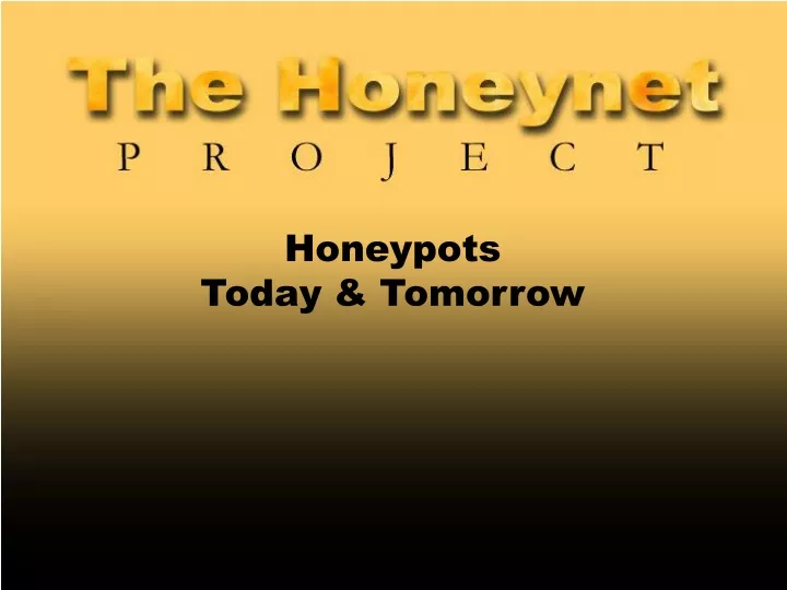 honeypots today tomorrow