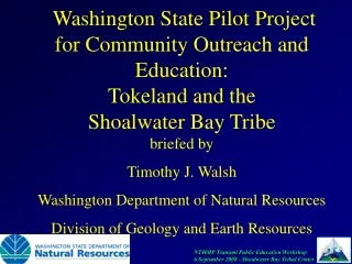 Washington State Pilot Project for Community Outreach and Education:  Tokeland and the