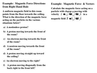 Example:  Magnetic Force Directions from Right Hand Rule