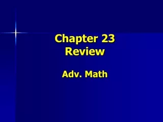 Chapter 23 Review Adv. Math