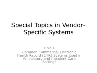 Special Topics in Vendor-Specific Systems