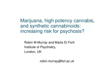 Marijuana, high potency cannabis, and synthetic cannabinoids: increasing risk for psychosis?