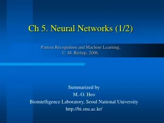 Ch 5. Neural Networks (1/2) Pattern Recognition and Machine Learning,  C. M. Bishop, 2006.