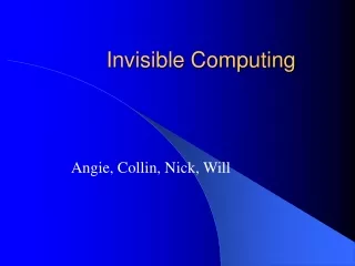 Invisible Computing