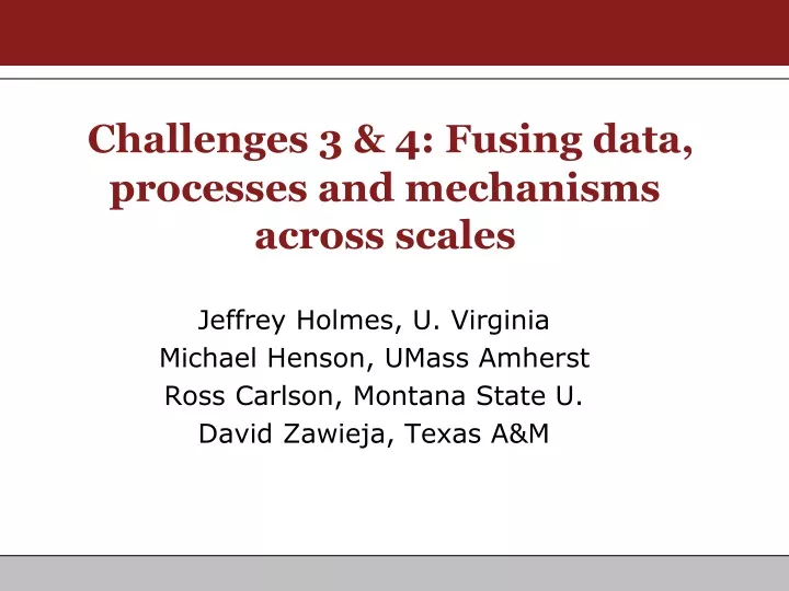 challenges 3 4 fusing data processes and mechanisms across scales