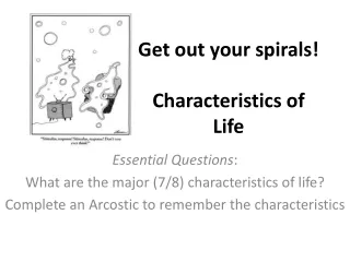 Get out your spirals! Characteristics of Life