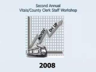Second Annual  Vitals/County Clerk Staff Workshop