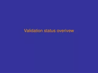 Validation status overivew