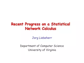 Recent Progress on a Statistical Network Calculus