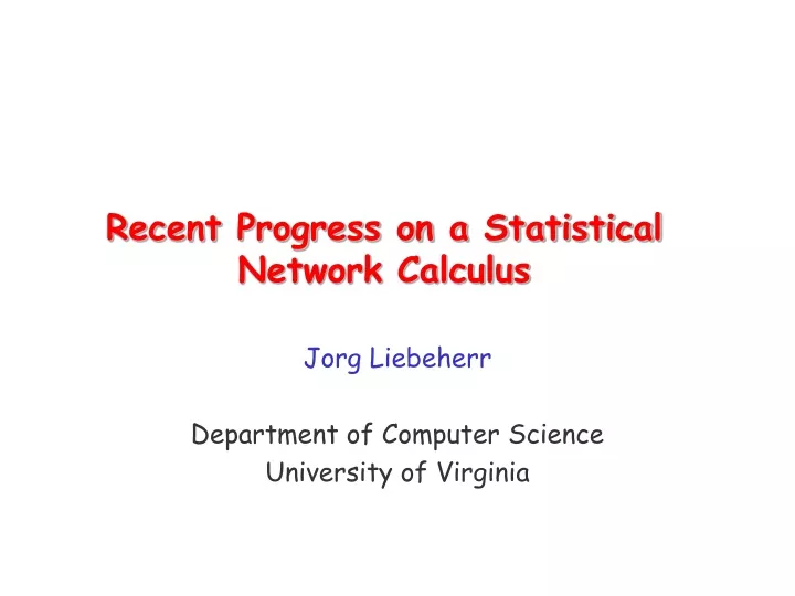 recent progress on a statistical network calculus