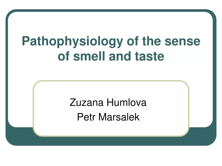 pathophysiology of the sense of smell and taste