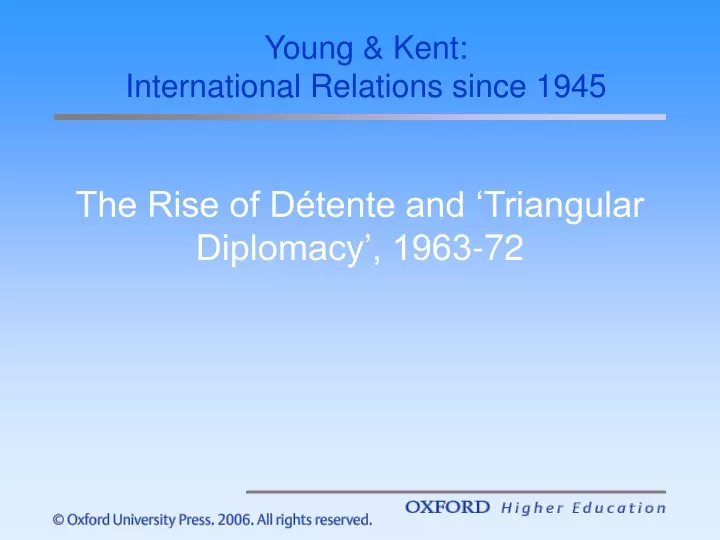 the rise of d tente and triangular diplomacy 1963 72