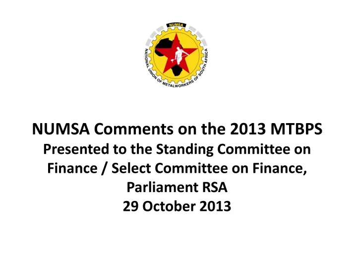 numsa comments on the 2013 mtbps presented