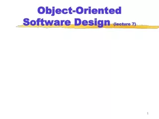 Object-Oriented Software Design  (lecture 7)